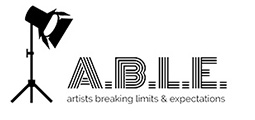 A.B.L.E.  Artists Breaking Limits & Expectations. 