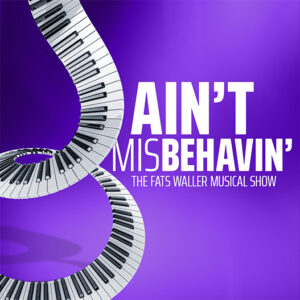 Ain't Misbehavin' 