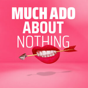 Much Ado About Nothing